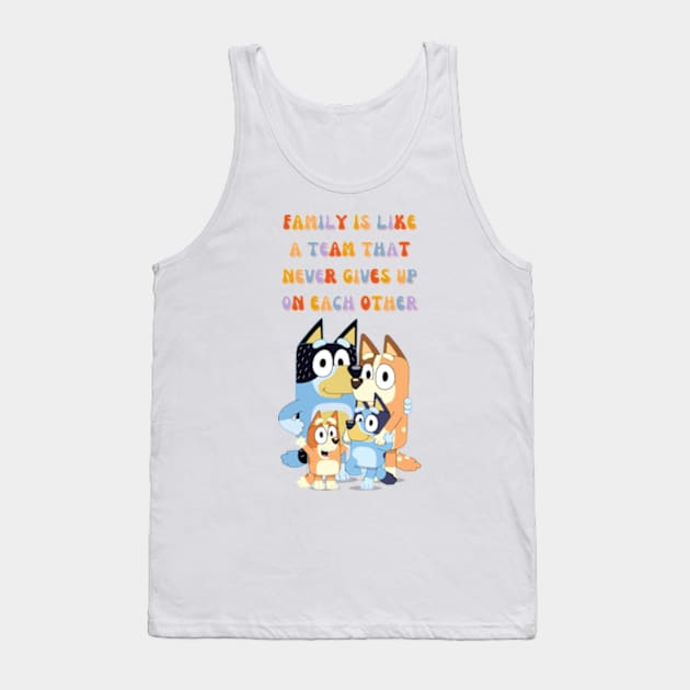 FAMILY IS LIKE A TEAM THAT NEVER GIVES UP ON EACH OTHER Tank Top by NobleNotion